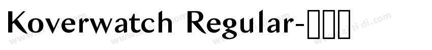 Koverwatch Regular字体转换 Koverwatch Regular字体转换